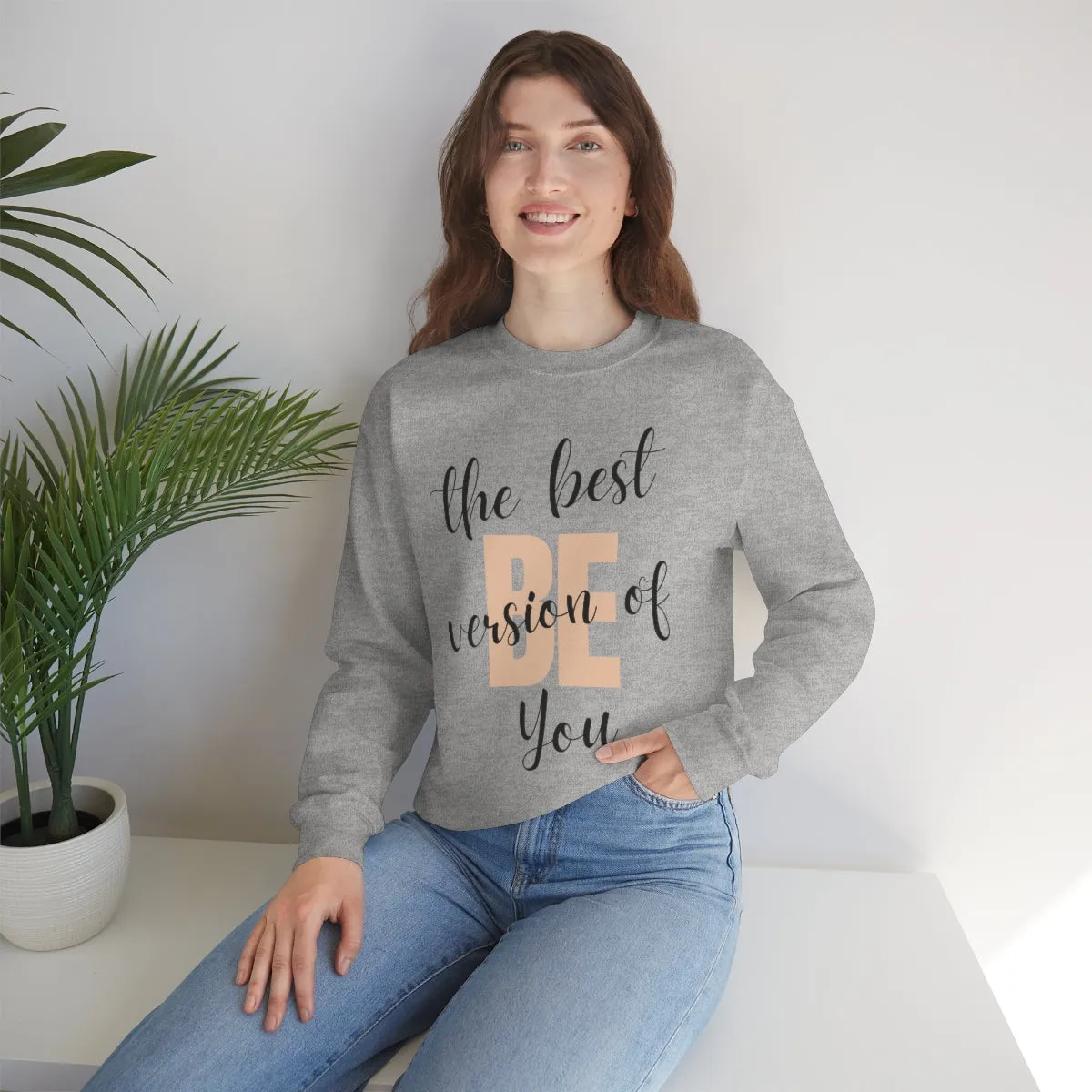 Be the Best Version of You Unisex Crewneck Sweatshirt, Positive Mindset Gift, Inspirational Top, Mental Wellness Crew , Motivational