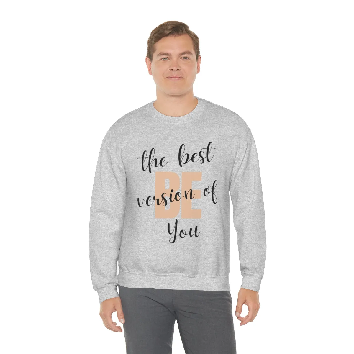 Be the Best Version of You Unisex Crewneck Sweatshirt, Positive Mindset Gift, Inspirational Top, Mental Wellness Crew , Motivational