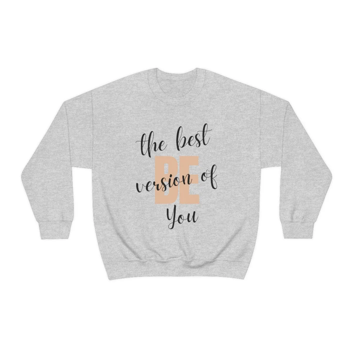 Be the Best Version of You Unisex Crewneck Sweatshirt, Positive Mindset Gift, Inspirational Top, Mental Wellness Crew , Motivational
