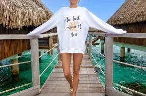 Be the Best Version of You Unisex Crewneck Sweatshirt, Positive Mindset Gift, Inspirational Top, Mental Wellness Crew , Motivational