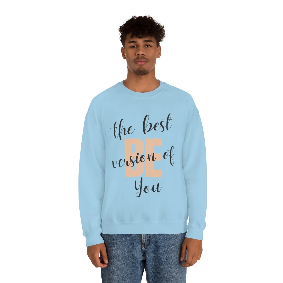 Be the Best Version of You Unisex Crewneck Sweatshirt, Positive Mindset Gift, Inspirational Top, Mental Wellness Crew , Motivational