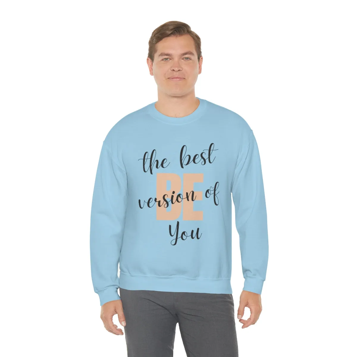 Be the Best Version of You Unisex Crewneck Sweatshirt, Positive Mindset Gift, Inspirational Top, Mental Wellness Crew , Motivational