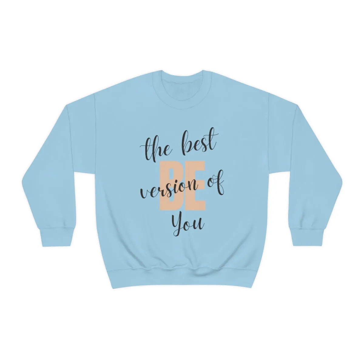 Be the Best Version of You Unisex Crewneck Sweatshirt, Positive Mindset Gift, Inspirational Top, Mental Wellness Crew , Motivational
