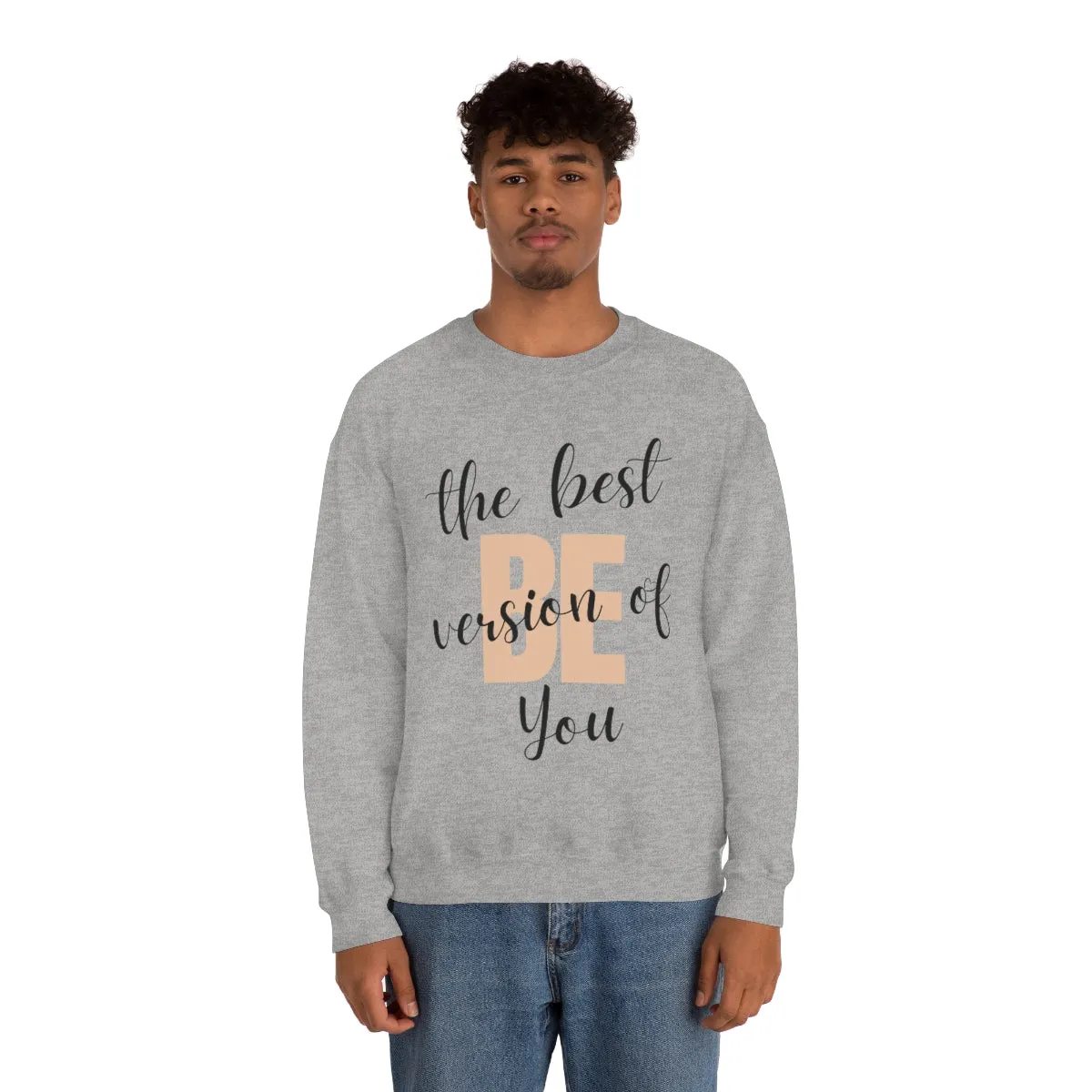 Be the Best Version of You Unisex Crewneck Sweatshirt, Positive Mindset Gift, Inspirational Top, Mental Wellness Crew , Motivational