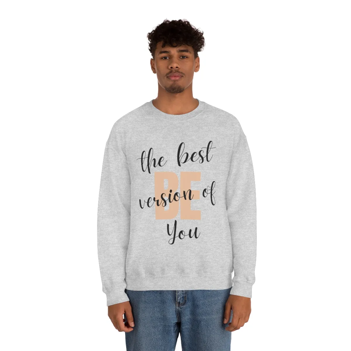 Be the Best Version of You Unisex Crewneck Sweatshirt, Positive Mindset Gift, Inspirational Top, Mental Wellness Crew , Motivational