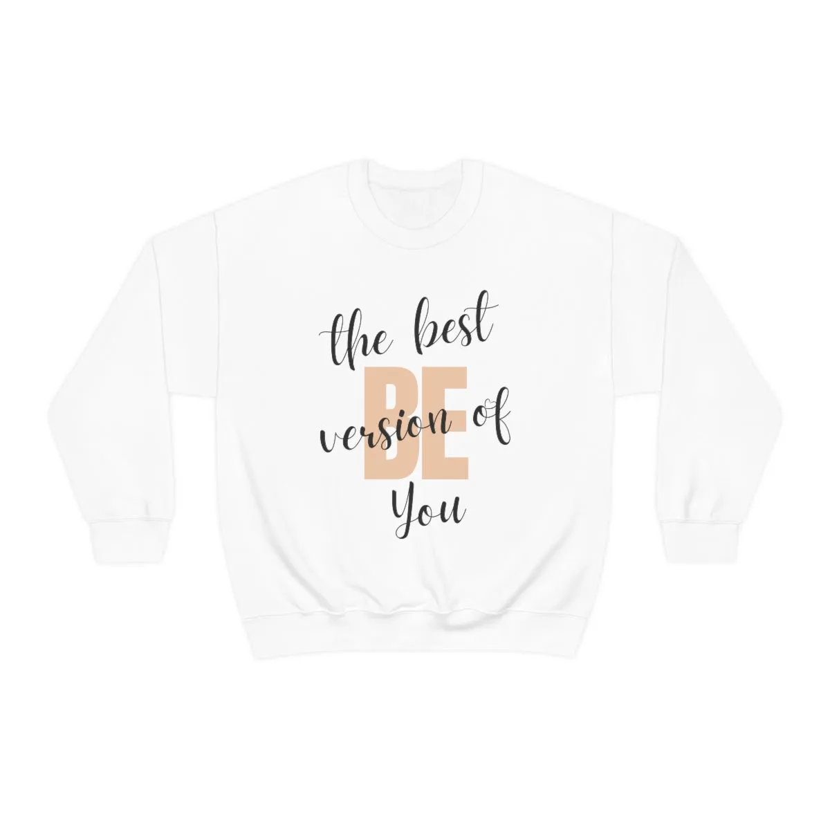 Be the Best Version of You Unisex Crewneck Sweatshirt, Positive Mindset Gift, Inspirational Top, Mental Wellness Crew , Motivational