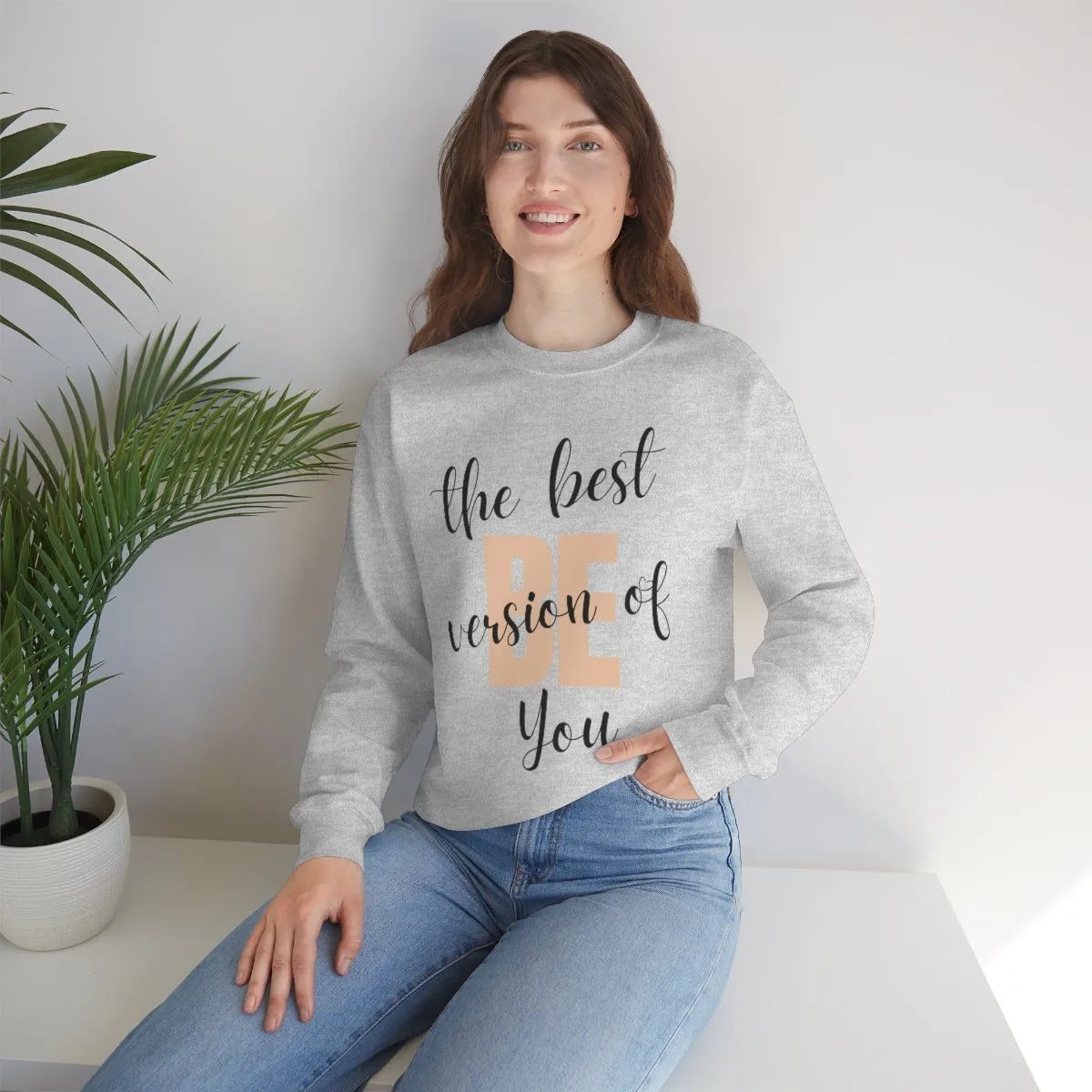 Be the Best Version of You Unisex Crewneck Sweatshirt, Positive Mindset Gift, Inspirational Top, Mental Wellness Crew , Motivational