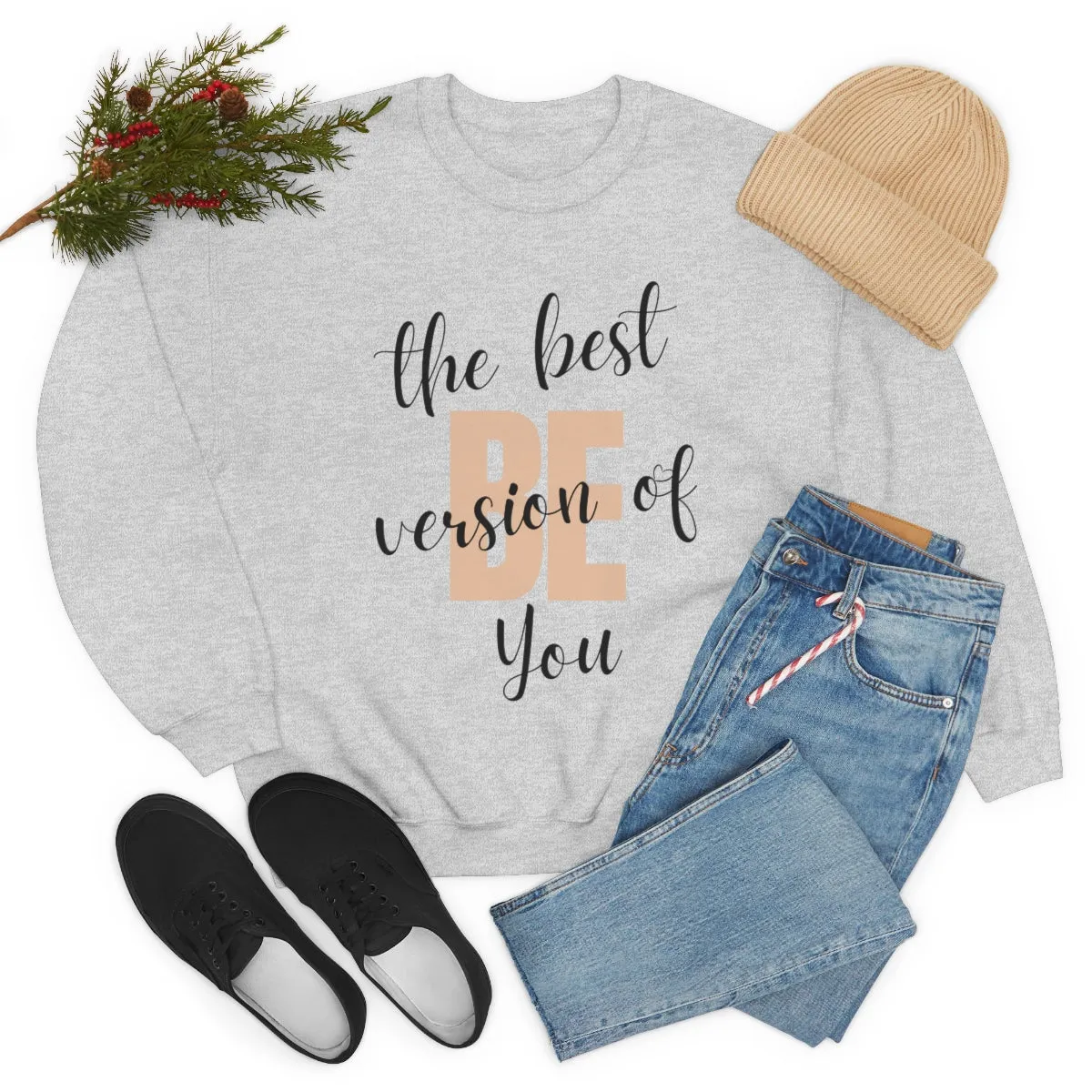Be the Best Version of You Unisex Crewneck Sweatshirt, Positive Mindset Gift, Inspirational Top, Mental Wellness Crew , Motivational