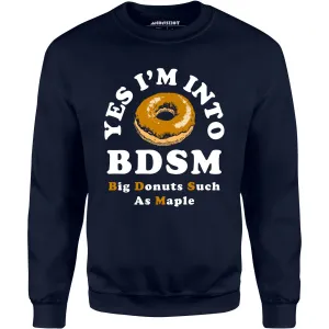 Big Donuts Such as Maple - Unisex Sweatshirt
