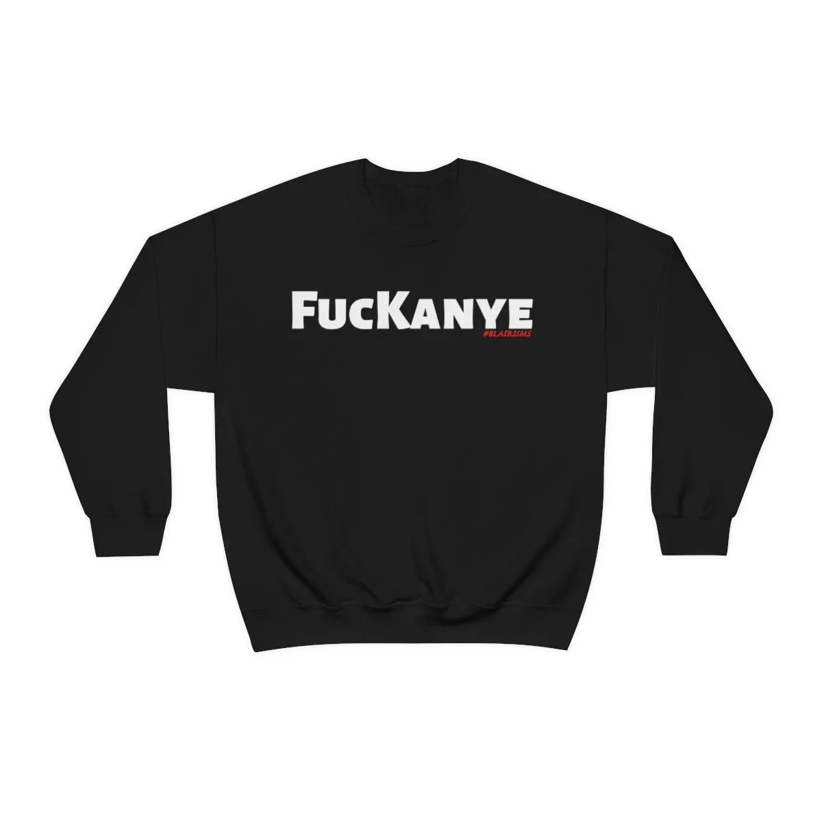 FucKanye Unisex Heavy Blend Crewneck Sweatshirt