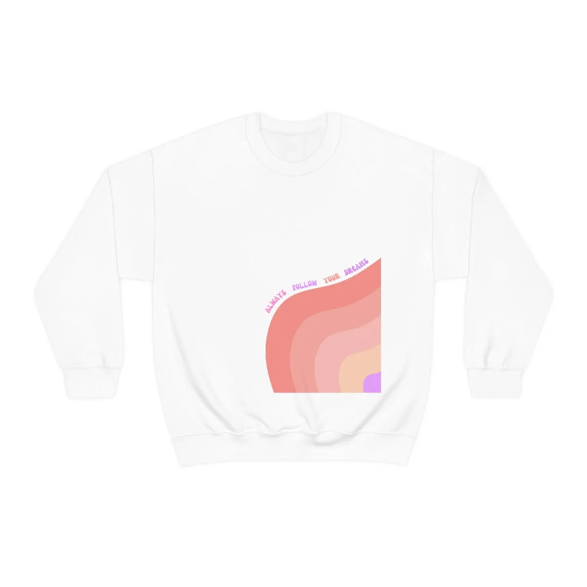 Retro Rainbow Sweatshirt, Always Follow Your Dreams Crewneck, Pink and Lavender Sweatshirt, Minimalist Vintage Style Font, Positivity Top